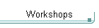 Workshops